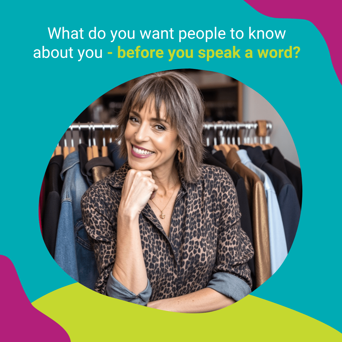 What Do You Want People to Know About You – Before You Say a Word?
